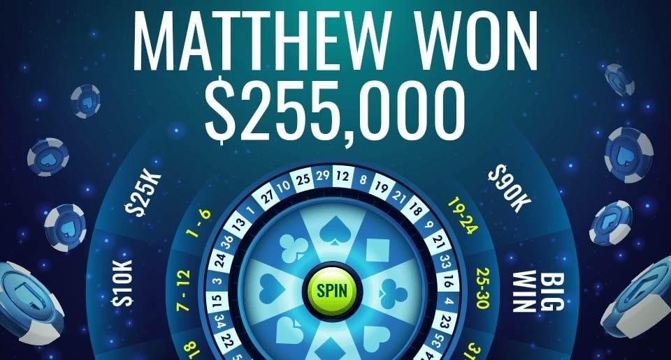 Matthew won $255,000 in POKER.