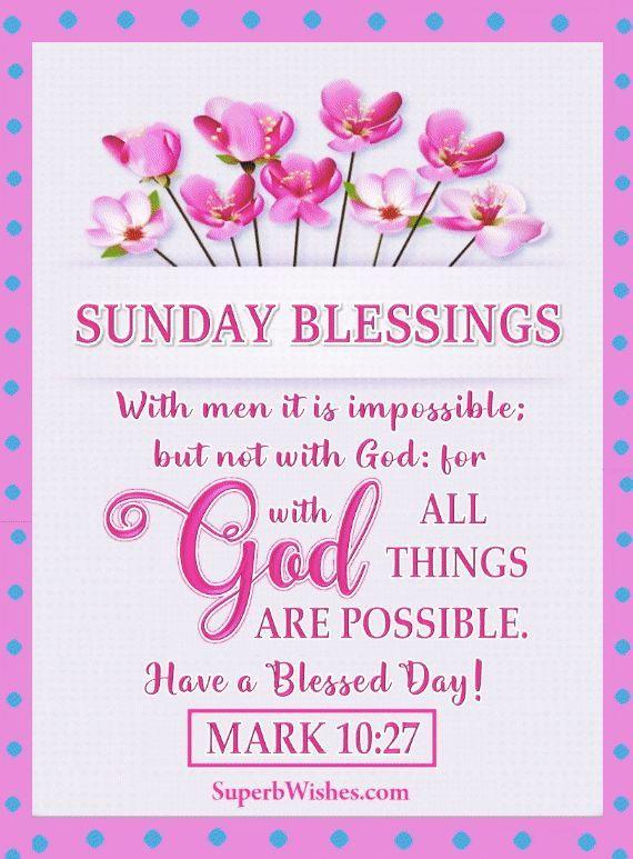 With God all things are possible! Have Blessed Sunday everyone.