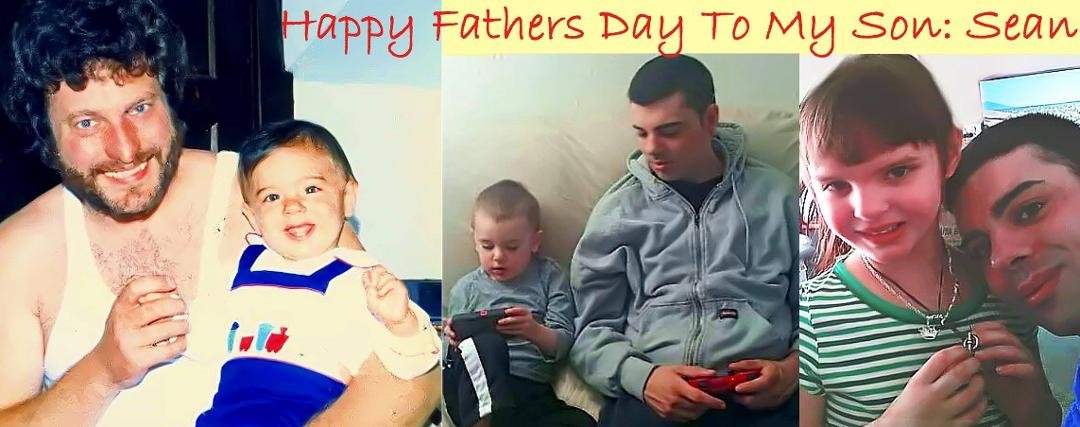 Sean & I were like Siamese twins when he was growing up as I was a fulltime single dad.....I loved every minute of it.....