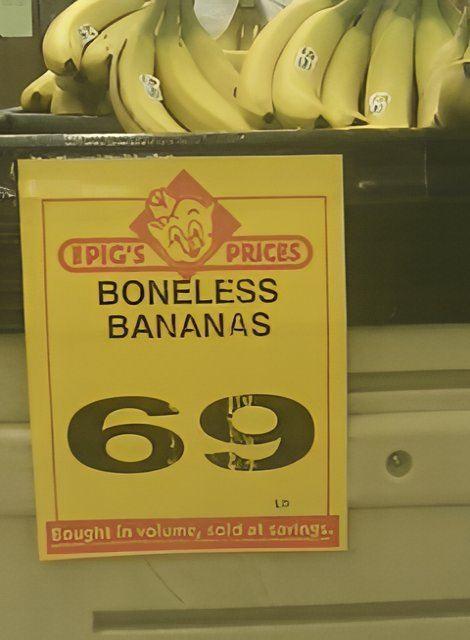 I always buy the boneless bananas. Why pay for the weight of the bone?