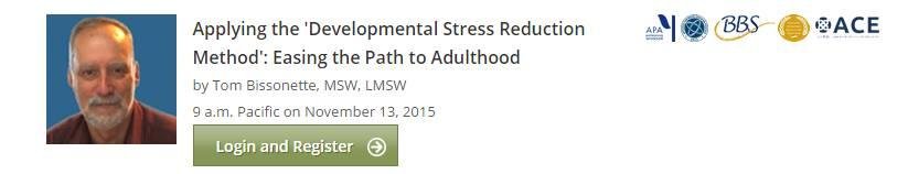 Signing contract for this today...
http://www.goodtherapy.org/developmental-stress-reduction-web-conference.html