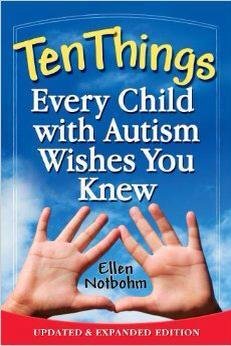 Ten things every child with autism wishes you knew. This is my favorite, especially the last couple of sentences...be sure to read it all.
#10: Love me unconditionally.
Banish thoughts like, “If he would just…” and “Why
