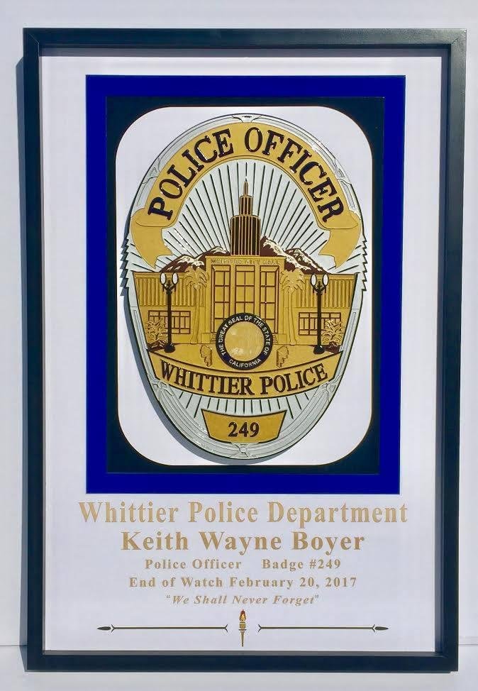 I am truly honored to have been involved with making this for the family of Keith Wayne Boyer.  A great Father a Friend to many and a proud Whittier Police Officer...RIP Keith