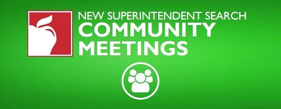 For those of you interested in Columbus City Schools, we are searching for a new Superintendent. As a member of the CCS Board of Education, I invite and welcome your input!
COMMUNITY MEETINGS ANNOUNCED:
Your Input will Sh