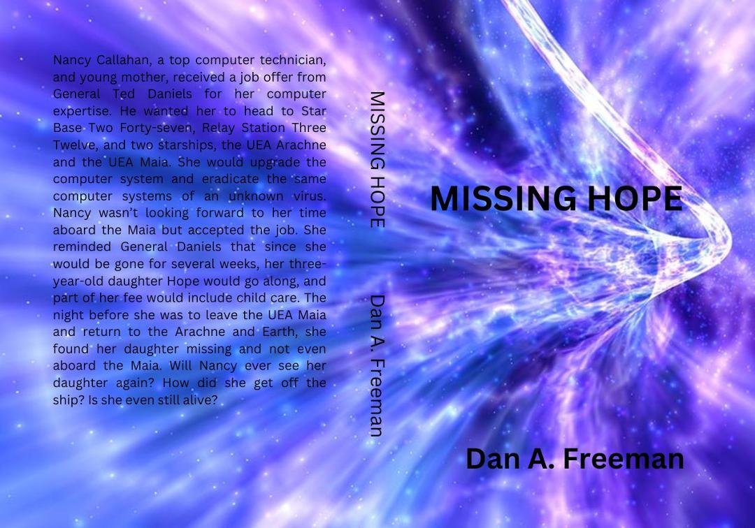 Now available at Amazon.com in E_BOOK, Paperback, and Hardback.  Missing Hope by Dan A. Freeman.