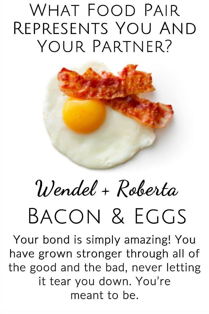 Bacon for Roberta and Eggs for me...