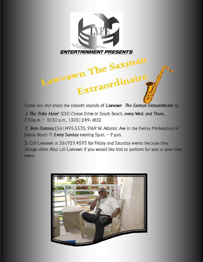 Come out and have some fun with Lawvawn The Saxman Extraordinaire.