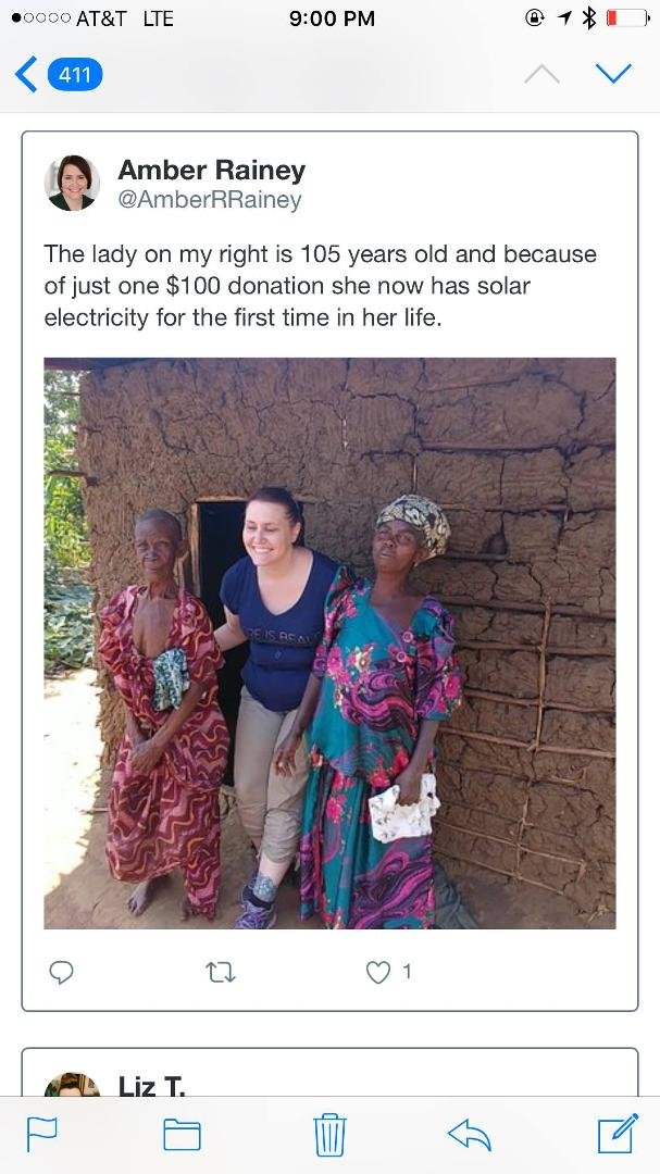 So proud of my Daughter Amber. She is in Africa with a group setting up schools. Today she met a 105 year old lady that just got solar powered electricity. All it takes is $100.00 to provide the source. We are so blessed in