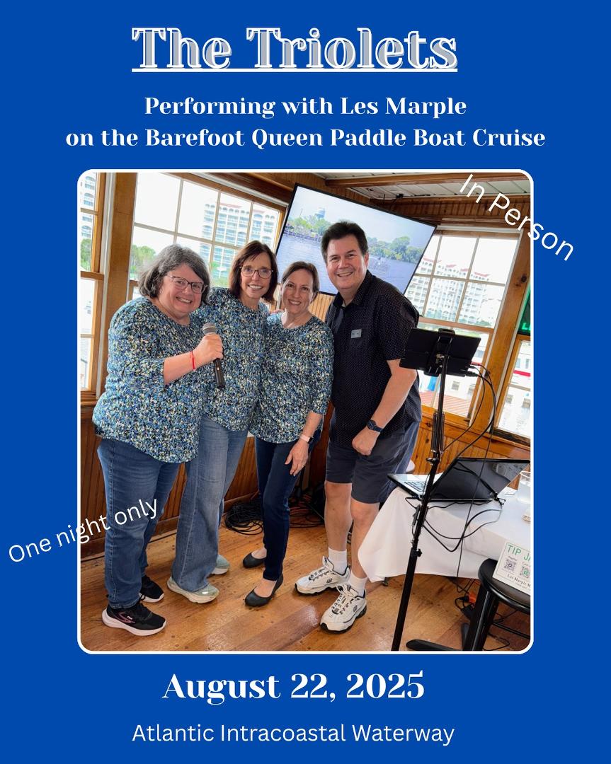 Les Marple saw us in our matching shirts and asked if we were sisters. We told him we were The Triolets from Queen Creek, AZ. He asked us to sing a song on the paddleboat dinner cruise with him.