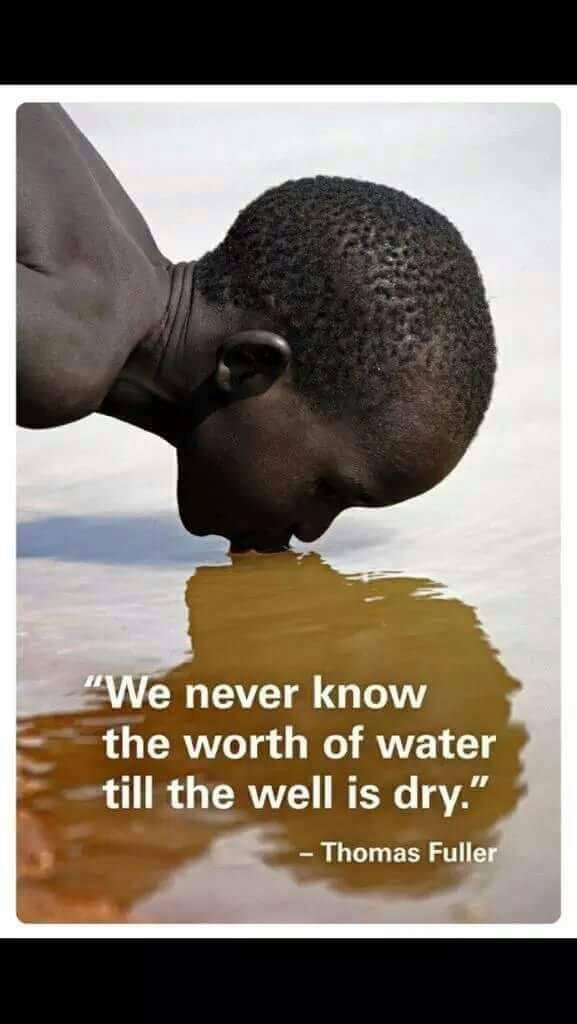 Water is more precious than gold.
