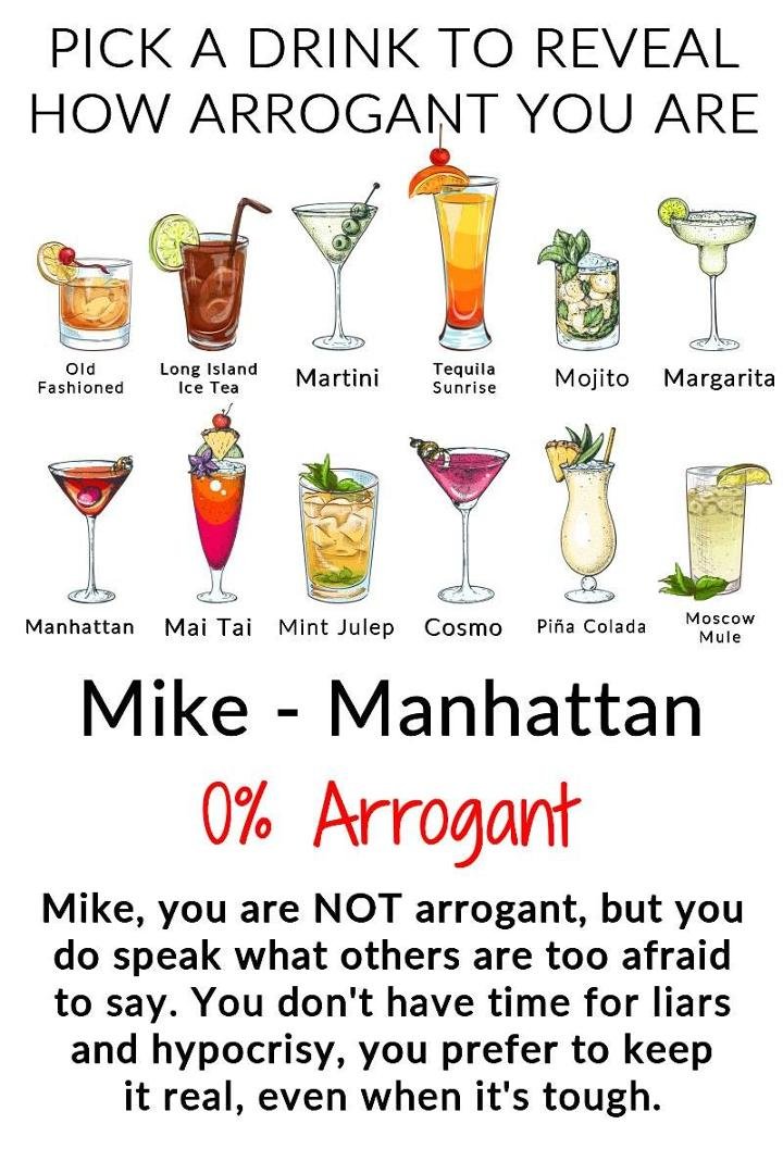 I wonder which drink is for total arrogance? I just like Manhattans.