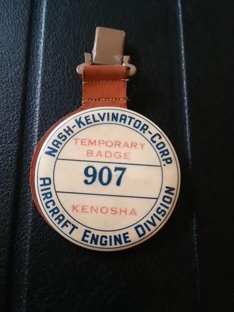 Grandfathers work badge for Nash during World War II. He worked at Jeffrey Motors-Nash Motors-Nash Kelvinator 1915-1953.