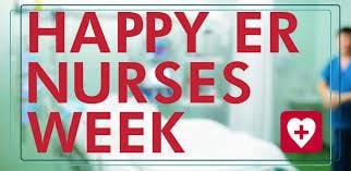 To all the ER nurses and especially the ones I have had the privilege of working with. You guys are awesome.
HAPPY HAPPY ER NURSES WEEK
