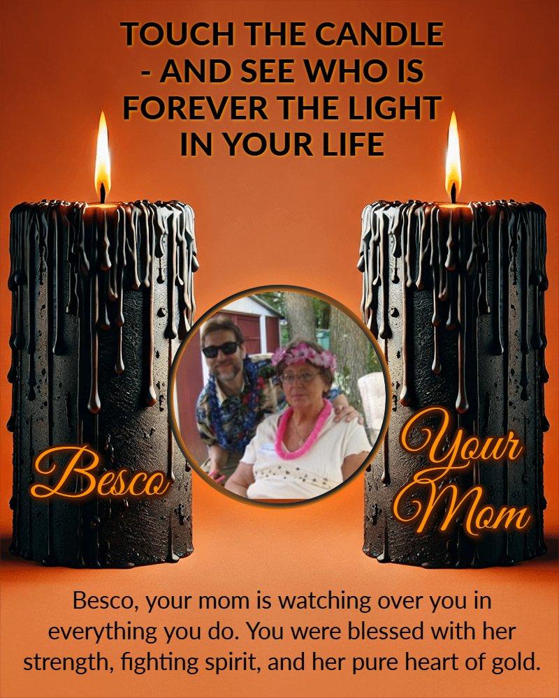 Touch The Candle - And See Who Is FOREVER The Light In Your Life