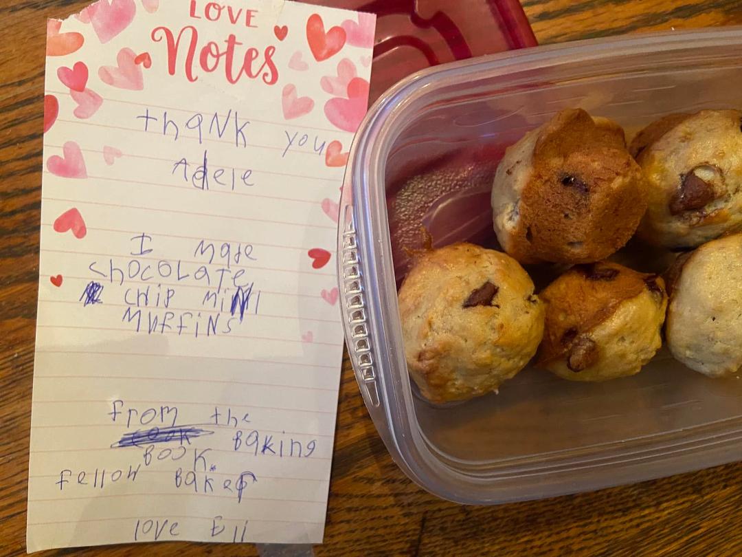 I have a young neighbor on my street that enjoys baking. I got him a young bakers baking book for Christmas. Today he dropped off chocolate chip muffins that he made from the book, with this lovely note.
“Thank you Adele.