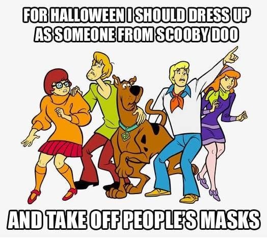 ...if it weren't for you meddling kids... 👻😂