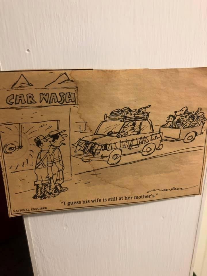 One of my all time favorite cartoons, I’ve had it for years .The caption under it says,"I guess his wife is still at her mother's." He's taking the clothes, dishes, kids, dog , etc through the car wash.