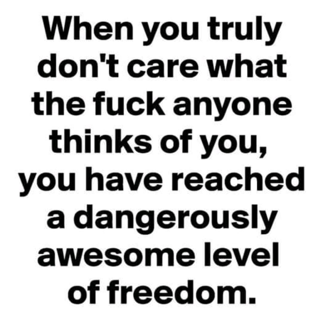 IDGAF - Living dangerously.