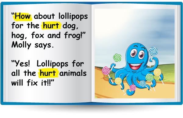 "How about lollipops for the hurt dog, hog, fox and frog!" Molly says. "Yes! Lollipops for all the hurt animals will fix it!!"