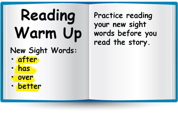 New sight words are: after, has, over, and better.
