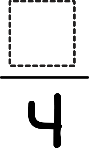 Fraction: blank over 4