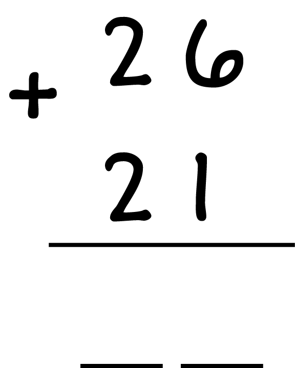 26 + 21 = _ _