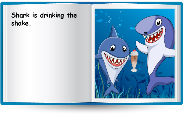 Shark is drinking the shake.