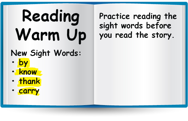 Reading Warm Up. New Sight Words: by, know, thank, & carry.