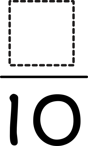 Fraction: blank over 10