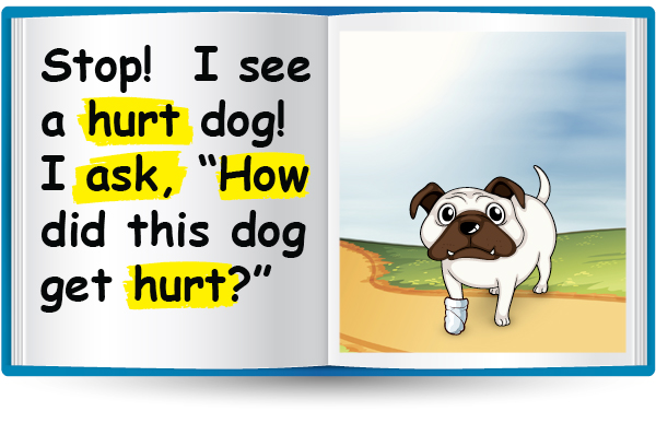 Stop! I see a hurt dog! I ask, "How did this dog get hurt?"