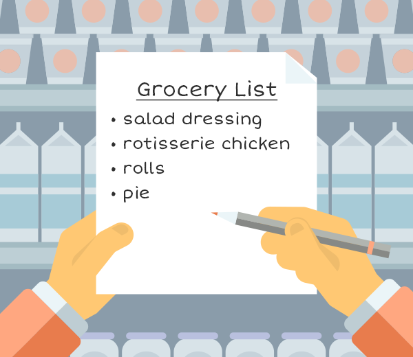 grocery shopping list: salad dressing, rotisserie chicken, rolls, pie