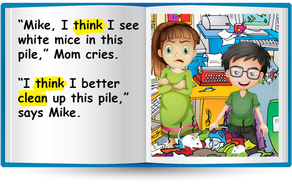 "Mike, I think I see white mice in this pile," Mom cries. "I think I better clean up this pile," says Mike.