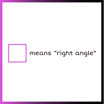 (square symbol) means 'right angle'.