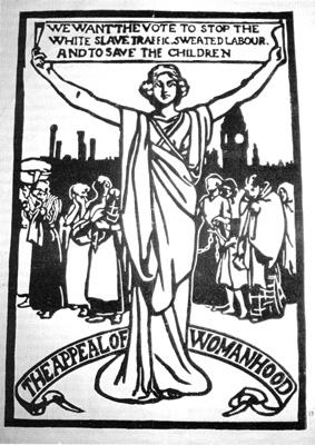 The Appeal of Womanhood - We want the vote to stop white sale traffic, sweated labour, and to save the children.