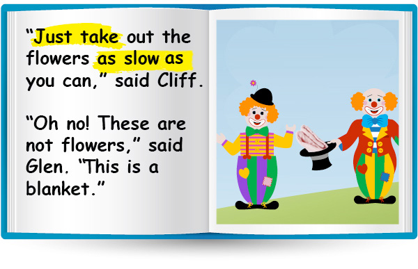 "Just take out the flowers as slow as you can," said Cliff. "Oh no! These are not the flower," said Glen, " this is a blanket."