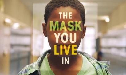 'The Mask You Live In'