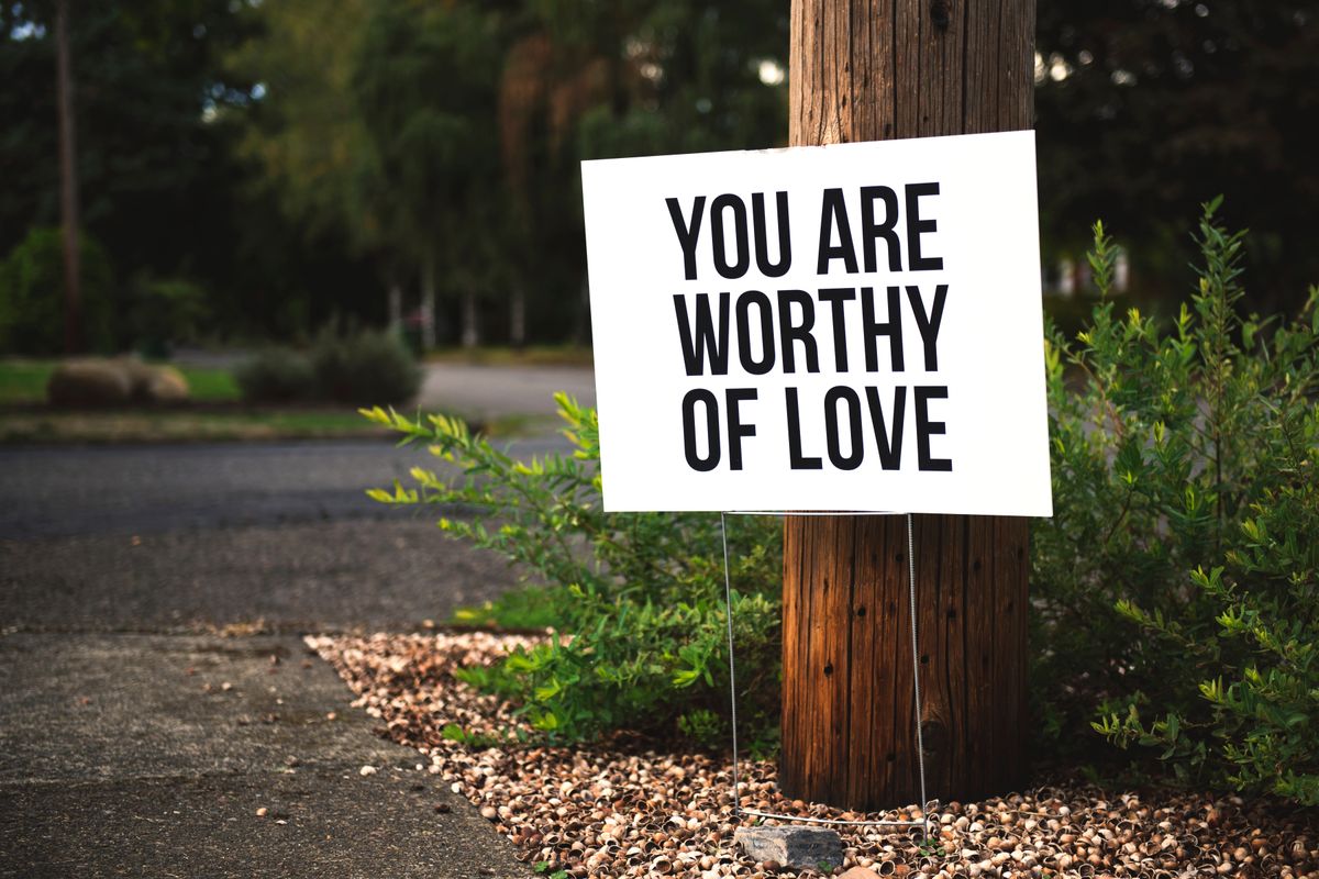 You are worthy of love sign