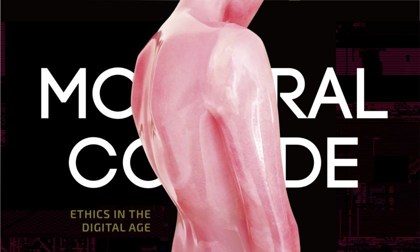 “Moral Code — Ethics in the Digital Age” 