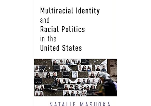 ”Multiracial Identity and Racial Politics in the United States”