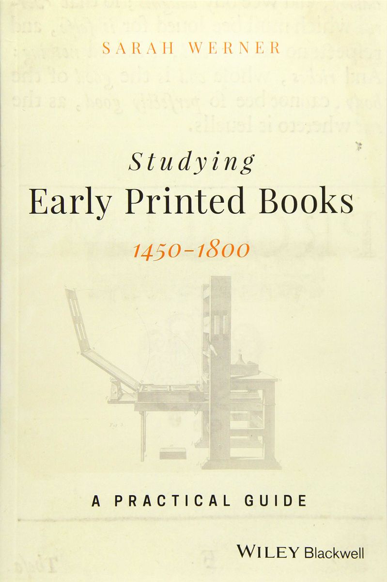 Studying Early Printed Books 1450-1800: A Practical Guide