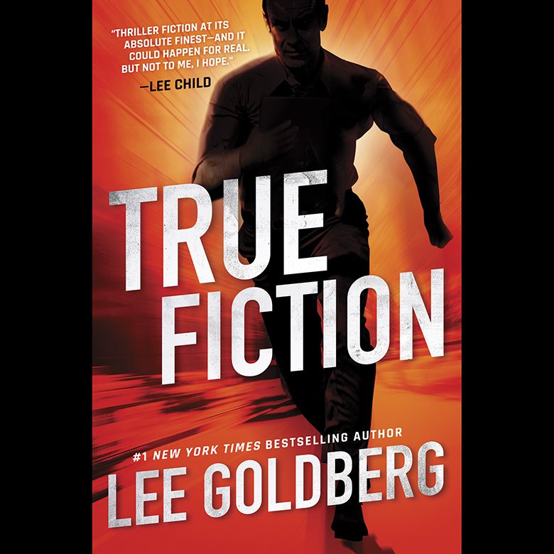 True Fiction by Lee Goldberg