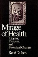 The Mirage of Health: Utopia, Progress, and Biological Change