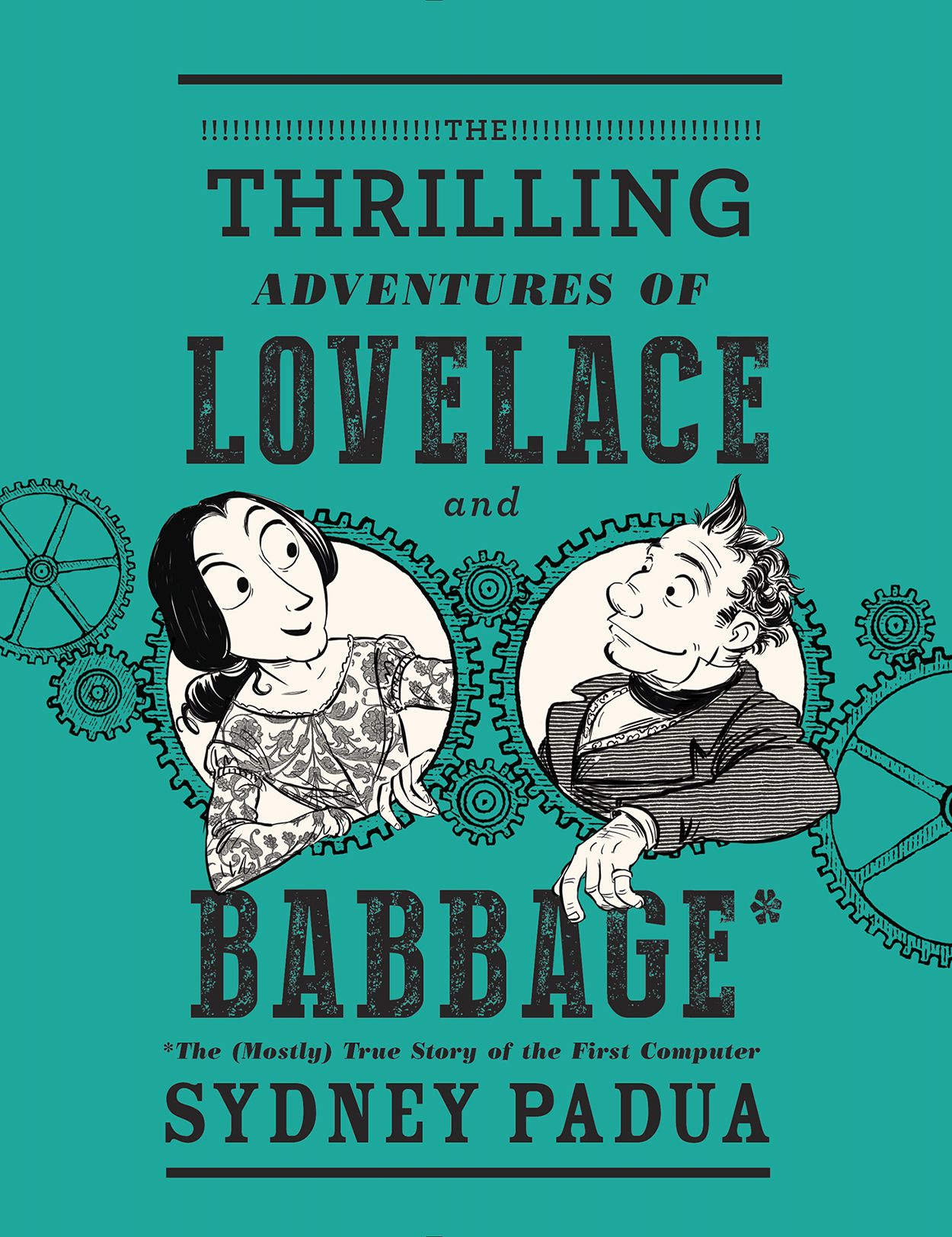 “The Thrilling Adventures of Lovelace and Babbage: The (Mostly) True Story of the First Computer” on teal book cover