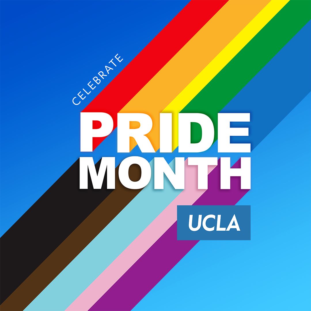 Graphic celebrating UCLA Pride Month, featuring bold white text reading 'Celebrate Pride Month' with a UCLA wordmark on a blue background, overlaid with diagonal rainbow and Progress Pride flag stripes.