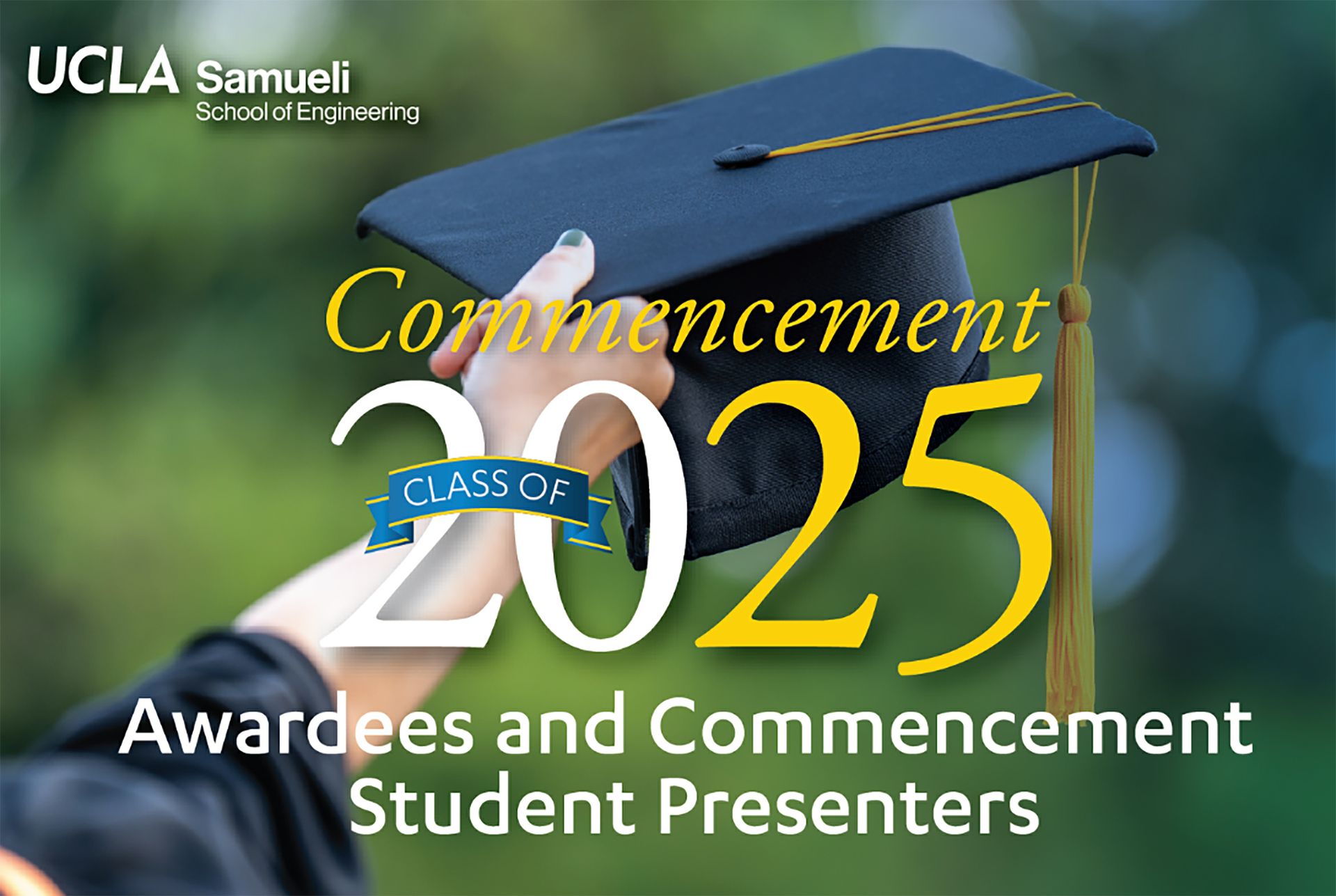 Promotional graphic for UCLA Samueli School of Engineering Commencement, Class of 2025, featuring a close-up of a hand adjusting a mortarboard cap against a blurred green background. Text reads "Awardees and Commencement Student Presenters."