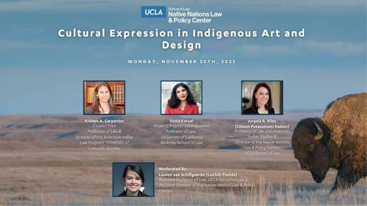 Event flyer for "Cultural Expression in Indigenous Art and Design," hosted by the UCLA School of Law Native Nations Law & Policy Center on November 20, 2023. Features headshots of speakers Kristen A. Carpenter, Sonia Katyal, Angela R. Riley, and moderator Lauren van Schilfgaarde, set against a prairie landscape with a bison.
