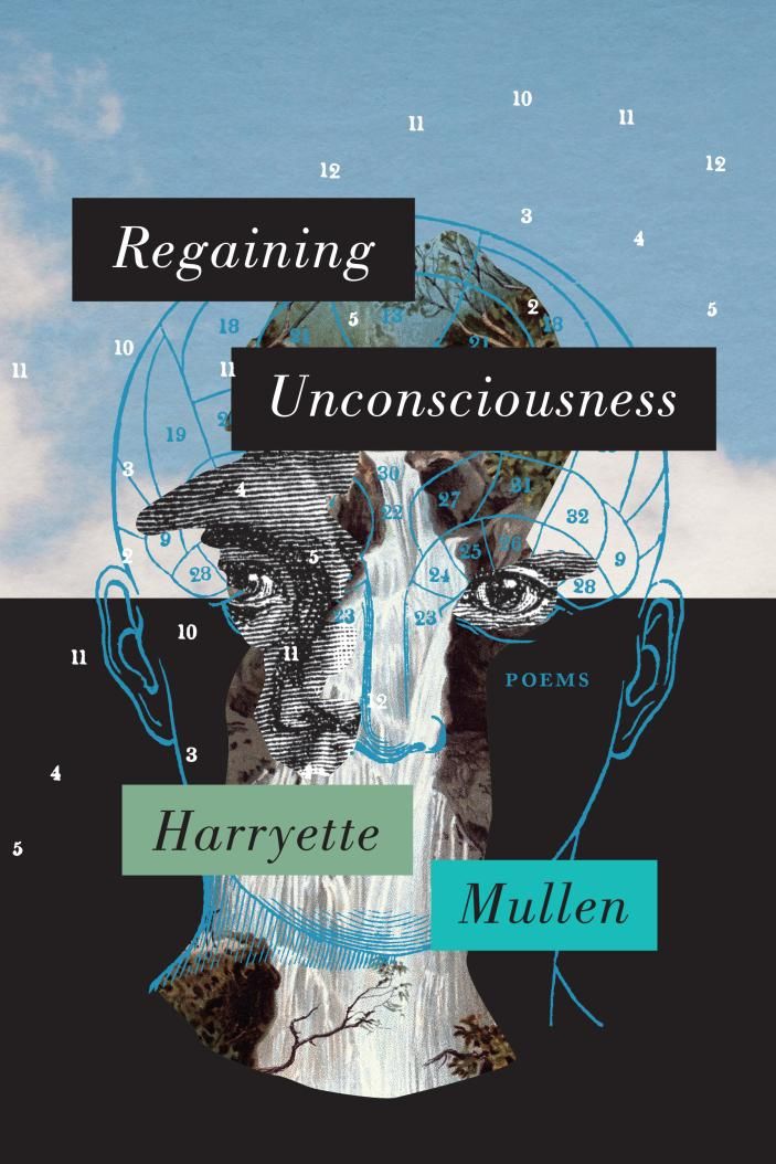 Book cover of "Regaining Unconsciousness," a poetry collection by Harryette Mullen, featuring a surrealist collage of a human head overlaid with anatomical diagrams and a sky landscape.