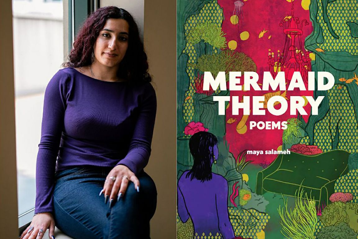 A composite photo shows Maya Salameh sitting by a window beside the colorful cover image of her poetry book Mermaid Theory. 