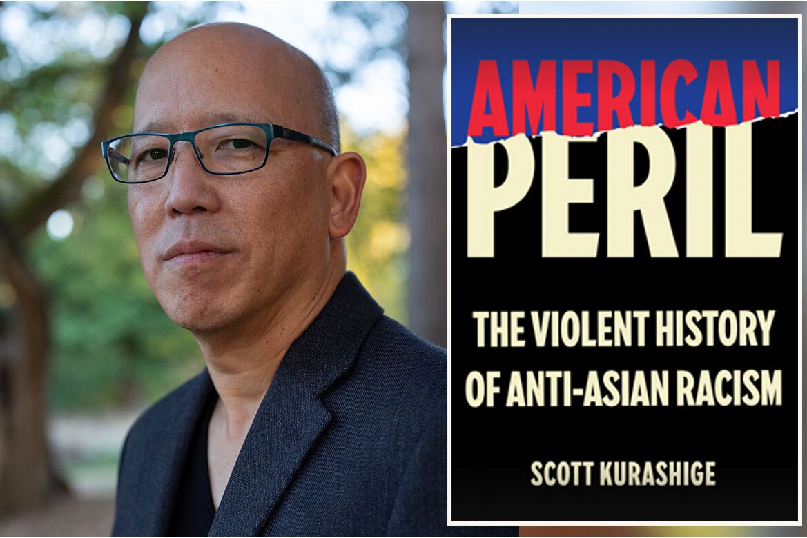 Headshot of Scott Kurashige, wearing a blue jacket and glasses, next to "American Peril: The Violent History of Anti-Asian Racism" book cover