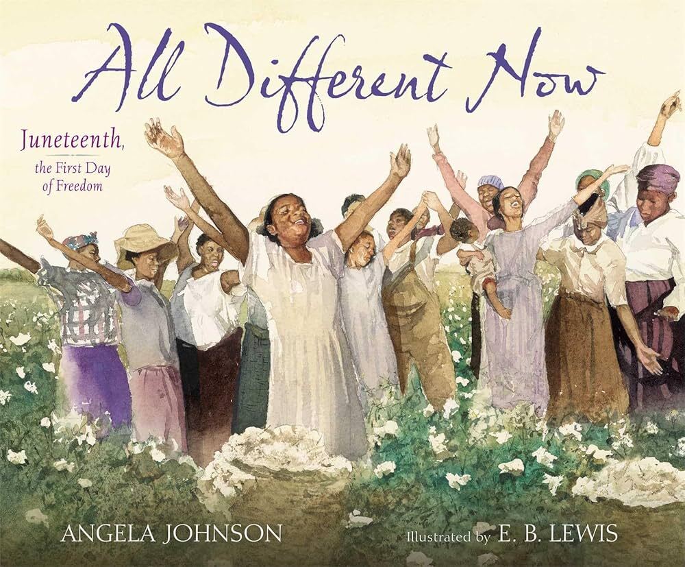 Cover of the children's book "All Different Now: Juneteenth, the First Day of Freedom" by Angela Johnson, illustrated by E.B. Lewis. A watercolor illustration shows joyful Black men, women and children raising their arms in celebration in a blooming field.